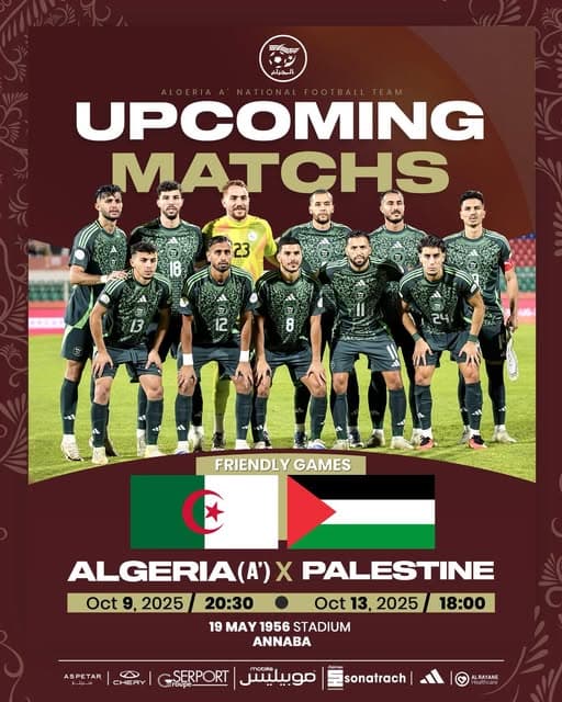  La selección nacional A' de fútbol, compuesta por jugadores locales, disputará dos partidos amistosos frente a Palestina los días 9 y 13 de octubre en el estadio 19 de Mayo de 1956 en Annaba