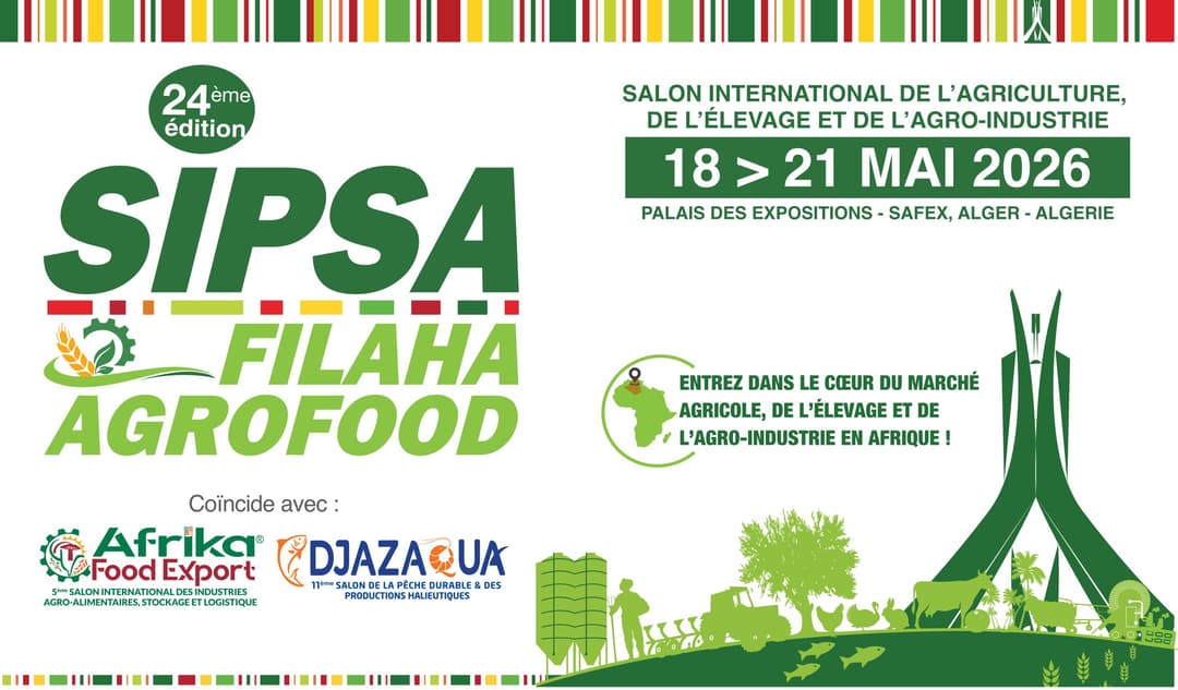 La 24e édition du Salon international "SIPSA-FILAHA" du 18 au 21 mai à Alger avec la participation de 850 exposants