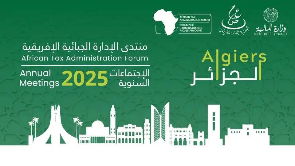 ATAF 2025 in Algiers, opportunity to strengthen Algeria's role in African tax cooperation